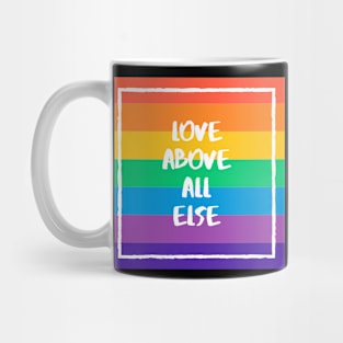 Love Above All Else Rainbow Mug